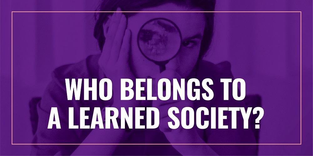 The person looks through a magnifying glass and text: Who belongs to a learned society?