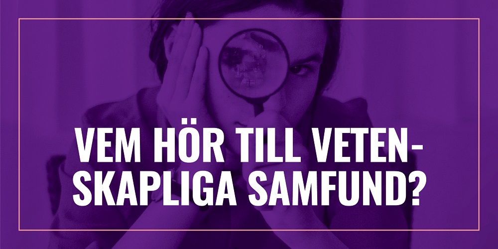 En person håller ett förstoringsglas framför ögat, text "Vem hör till vetenskapliga samfund?"