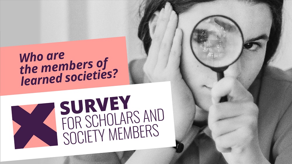 The person looks through a magnifying glass and text: Who are the members of learned societies? Survey for scholars and society members.
