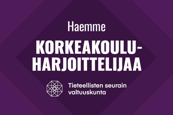 Kuvassa teksti Haemme korkeakouluharjoittelijaa. Lisäksi Tieteellisten seurain valtuuskunta.