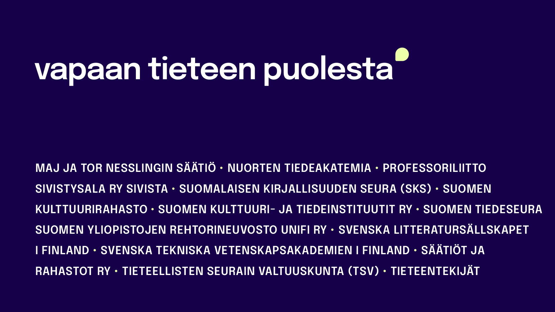 Sinisellä taustalla keltaisella tekstillä lista tiedetoimijoista, jotka ovat mukana Vapaa tiede ratkaisee -vaalikampanjassa.
