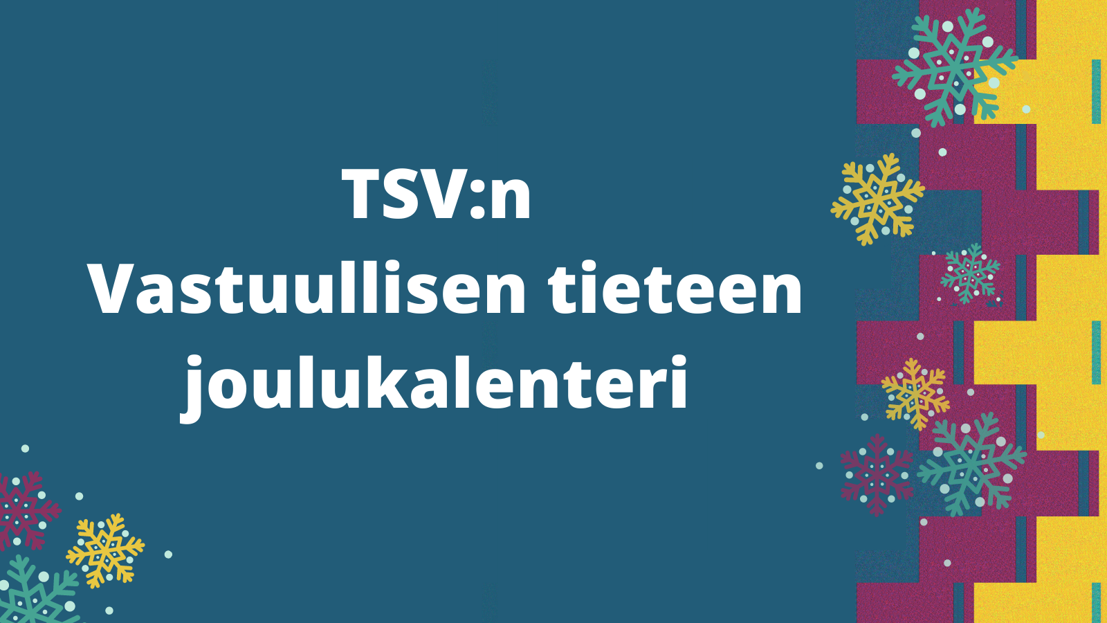 Graafinen kuva, jossa teksti TSV:n Vastuullisen tieteen joulukalenteri.